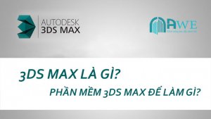 3ds max là gì phần mềm 3d max dùng để làm gì