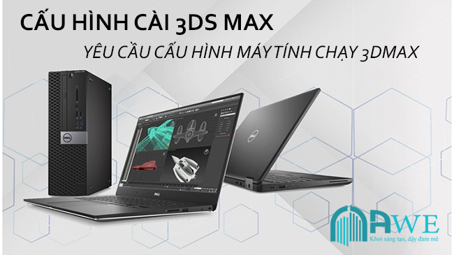 cấu hình 3d max yêu cầu cấu hình máy tính chạy 3dmax