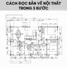 Cách đọc bản vẽ nội thất trong 5 bước