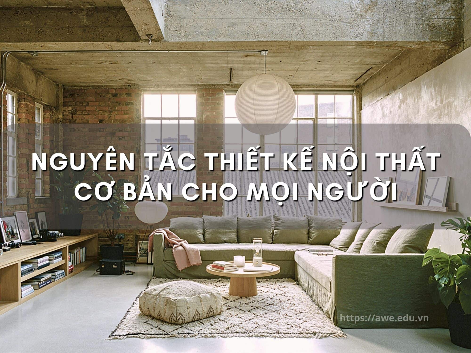 Nguyên Tắc Thiết Kế Nội Thất Cơ Bản Dành Cho Mọi Người