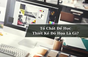 Tố Chất Để Học Thiết Kế Đồ Họa Là Gì?