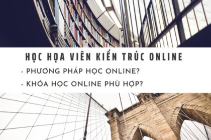 Học họa viên kiến trúc online: Dễ hay khó? Tất cả những điều bạn cần biết