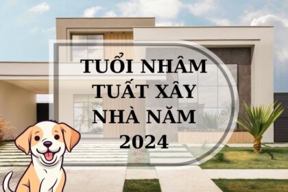 Tuổi Nhâm Tuất xây nhà năm 2024: Những điều cần biết để đón tài lộc