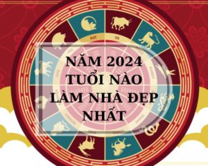 năm 2024 tuổi nào làm nhà được