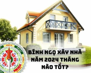 Tuổi Bính Ngọ làm nhà năm 2024: Chọn tháng nào tốt nhất?