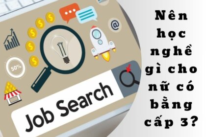 Nữ có bằng cấp 3 thì nên làm nghề gì có lương cao?