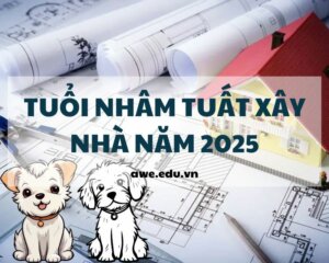 tuoi-nham-tuat-xay-nha-nam-2025