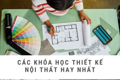 [MỚI] Các khóa học về thiết kế nhà nội thất hay nhất tại AWE