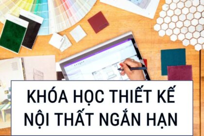 Học thiết kế nội thất ngắn hạn: Lựa chọn cho người bận rộn