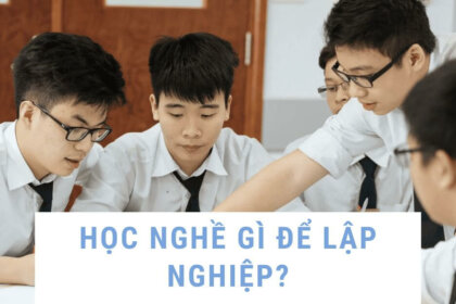 Học nghề gì để lập nghiệp? Top ngành nghề HOT nhất hiện nay