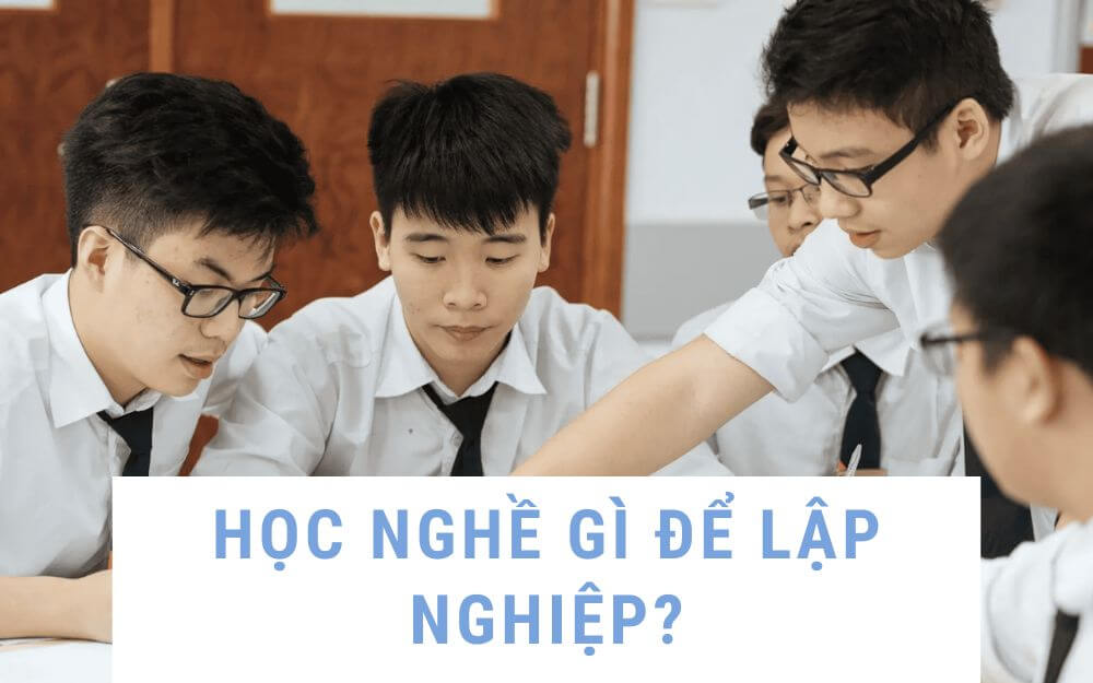 hoc-nghe-gi-de-lap-nghiep