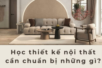 11 kỹ năng cần thiết khi học thiết kế nội thất