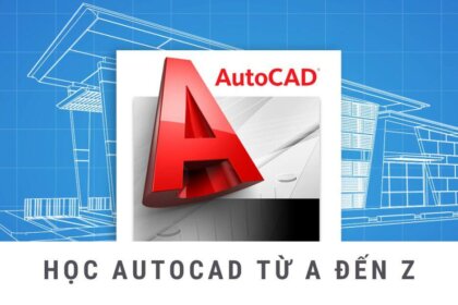 Học AutoCAD từ A đến Z: Hướng dẫn cho người mới bắt đầu