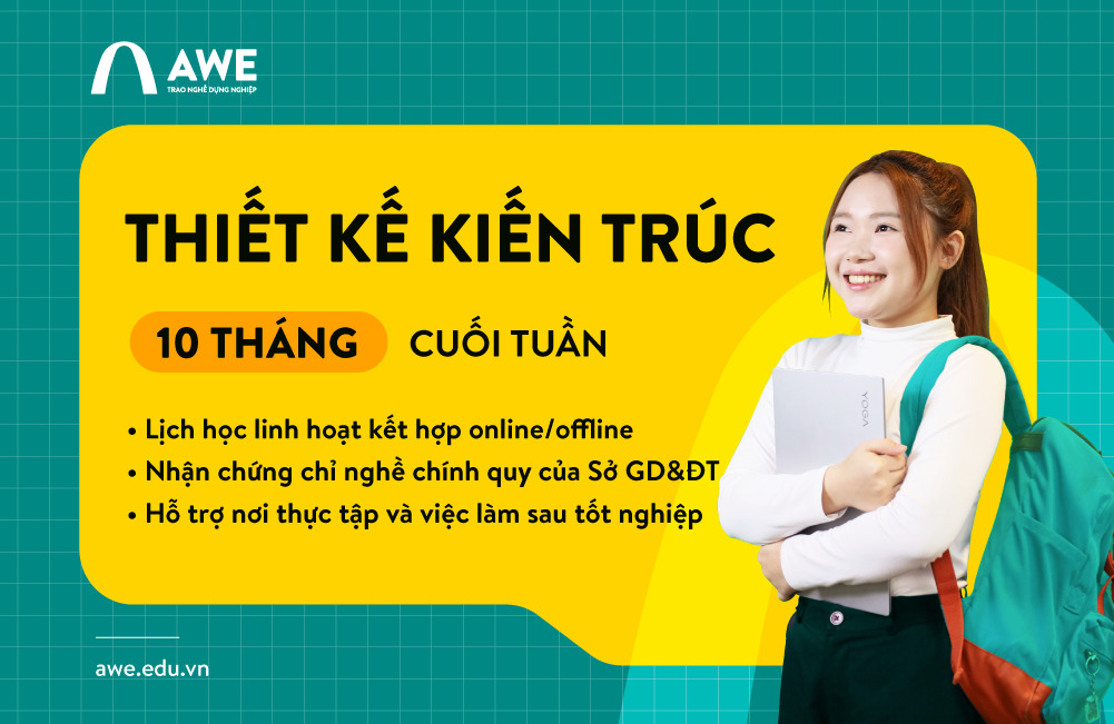 KHÓA HỌC THIẾT KẾ KIẾN TRÚC 10 THÁNG CUỐI TUẦN