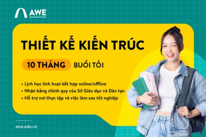 Chương Trình Đào tạo Thiết kế Kiến trúc 10 tháng Buổi tối