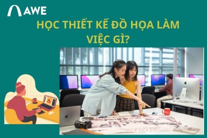Học thiết kế đồ họa làm việc gì? Top 10 công việc lương cao cho ngành Designer
