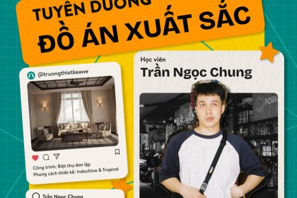 Tuyên dương đồ án xuất sắc chuyên ngành Thiết kế Nội thất – Học viên Trần Ngọc Chung