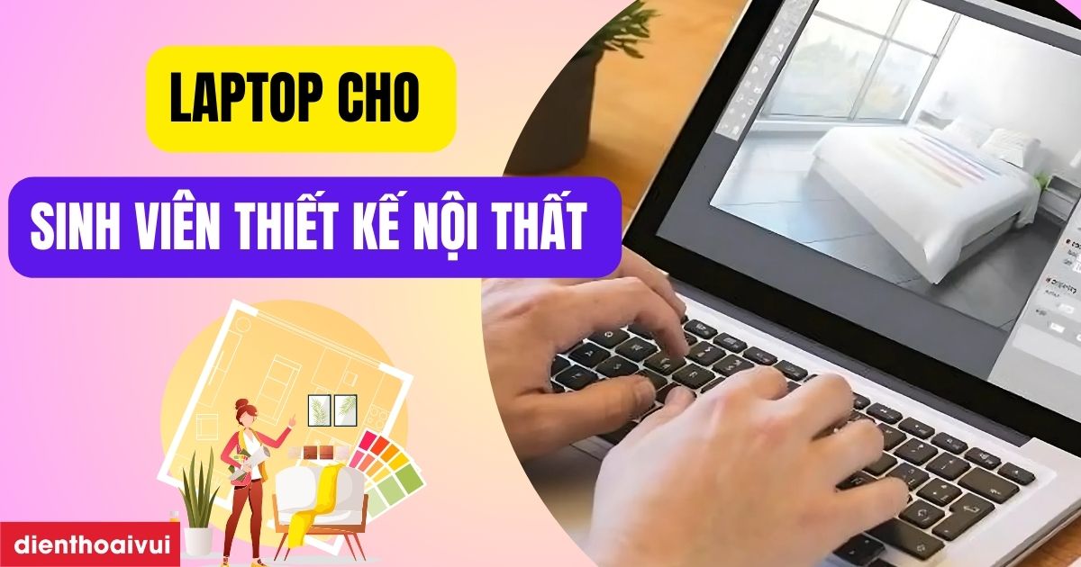 Bảng cấu hình laptop vẽ 3D tiêu chuẩn